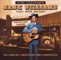 Hank Williams - You Win Again - 26 Great Original Recording